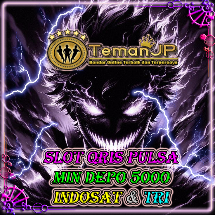 TemanJP | Auto Gacor Main Slot Qris Min Depo 5000 via Indosat & Tri Tanpa Biaya Tambahan!